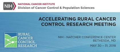 Accelerating Rural Cancer Control Research Meeting. May 30-31. Bethesda Maryland.